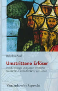Umstrittene Erlöser : Politik, Ideologie und jüdisch-christlicher Messianismus in Deutschland, 1500-1600. Dissertationsschrift (Jüdische Religion, Geschichte und Kultur Band 011) （2011. 272 S. mit 14 Abb. 237 mm）