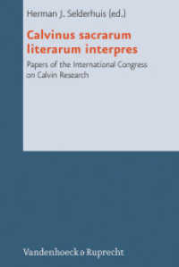 Calvinus sacrarum literarum interpres : Papers of the International Congress on Calvin Research (Reformed Historical Theology Volume 005, Part) （2008. 302 S. 235 mm）