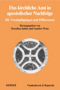 Das kirchliche Amt in apostolischer Nachfolge Tl.3 : Verständigungen und Differenzen (Dialog der Kirchen Bd.14) （2008. 310 S. 227 mm）