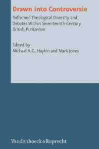 Drawn into Controversie : Reformed Theological Diversity and Debates Within Seventeenth Century British Puritanism (Reformed Historical Theology 17) （2011. 336 S. 23.7 cm）