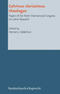 Calvinus clarissimus theologus : Papers of the Tenth International Congress on Calvin Research (Reformed Historical Theology Volume 018, Part) （2012. 374 S. 237 mm）