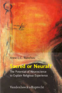 Sacred or Neural? : The Potential of Neuroscience to Explain Religious Experience. Dissertationsschrift (Religion, Theologie und Naturwissenschaft / Religion, Theology, and Natural Science Band 009) （2007. 240 S. mit 5 Abbildungen. 237 mm）