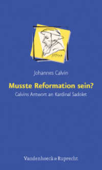 Musste Reformation sein? : Calvins Antwort an Kardinal Sadolet （2009. 52 S. 205 mm）