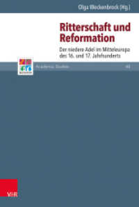 Ritterschaft und Reformation : Der niedere Adel im Mitteleuropa des 16. und 17. Jahrhunderts (Refo500 Academic Studies (R5AS) Band 048) （2018. 248 S. 237 mm）