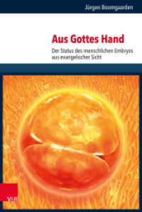 Aus Gottes Hand : Der Status des menschlichen Embryos aus evangelischer Sicht (Religion, Theologie und Naturwissenschaft / Religion, Theology, and Natural Science Band 032) （2019. 235 S. mit 2 Abb. 237 mm）