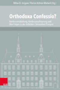 Orthodoxa Confessio? : Konfessionsbildung, Konfessionalisierung und ihre Folgen in der östlichen Christenheit (Veröffentlichungen des Instituts für Europäische Geschichte Mainz Band 114) （2018. 359 S. 237 x 260 mm）