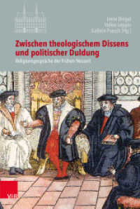 Zwischen theologischem Dissens und politischer Duldung : Religionsgespräche der Frühen Neuzeit (Veröffentlichungen des Instituts für Europäische Geschichte Mainz Band 121) （2018. 323 S. mit einer Abb. und zwei Grafiken. 237 mm）