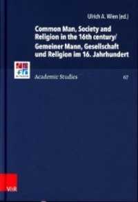 Common Man, Society and Religion in the 16th century/Gemeiner Mann, Gesellschaft und Religion im 16. Jahrhundert (Refo500 Academic Studies (R5AS) Band 067) （2021. 438 S. with 31 colored fig. 235 mm）