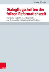 Dialogflugschriften der frühen Reformationszeit : Literarische Fortführung der Disputation und Resonanzräume reformatorischen Denkens. Habilitationsschrift (Forschungen zur Kirchen- und Dogmengeschichte Band 118) （2019. 297 S. mit 17 Abb. und 8 Graph. 245 mm）