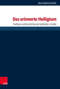 Das erinnerte Heiligtum : Tradition und Geschichte der Kultstätte in Schilo. Dissertationsschrift (Forschungen zur Religion und Literatur des Alten und Neuen Testaments Band 273) （2019. 274 S. mit 7 Abb. 235 mm）