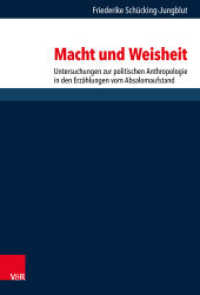 Macht und Weisheit : Untersuchungen zur politischen Anthropologie in den Erzählungen vom Absalomaufstand. Dissertationsschrift (Forschungen zur Religion und Literatur des Alten und Neuen Testaments Band 280) （2020. 256 S. 235 mm）