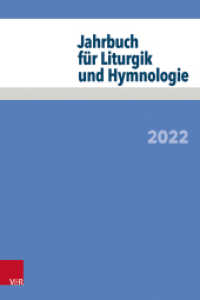 Jahrbuch für Liturgik und Hymnologie : 2022 (Jahrbuch für Liturgik und Hymnologie Band 061) （2022. 239 S. mit 18 z.T. farb. Abb. 240 mm）