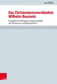 Das Christentumsverständnis Wilhelm Boussets : Evangelische Theologie im Spannungsfeld von Historismus und Rationalismus (Forschungen zur Kirchen- und Dogmengeschichte Band 117) （2019. 353 S. 245 mm）