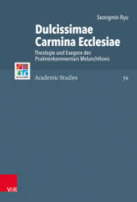 Dulcissimae Carmina Ecclesiae : Theologie und Exegese des Psalmenkommentars Melanchthons. Dissertationsschrift (Refo500 Academic Studies (R5AS) Band 054) （2019. 200 S. 23 cm）