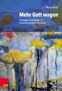 Mehr Gott wagen : Predigten und Reden zur Dramaturgischen Homiletik （2019. 219 S. 230 mm）