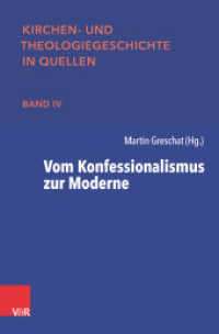 Vom Konfessionalismus zur Moderne (Kirchen- und Theologiegeschichte in Quellen Band 004) （6., überarb. Aufl. 2021. XIII, 296 S. 220 mm）
