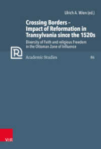 Crossing Borders - Impact of Reformation in Transylvania since the 1520s : Diversity of Faith and religious Freedom in the Ottoman Zone of Influence (Refo500 Academic Studies (R5AS) Band 086) （1. Edition. 2022. 377 S. with 267 colored Img. 235 mm）
