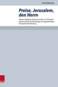 Preise, Jerusalem, den Herrn : Johann Sebastian Bachs Kantaten zur Ratswahl - Historische Zusammenhänge und gegenwärtige liturgische Verwendung. Dissertationsschrift (Arbeiten zur Pastoraltheologie, Liturgik und Hymnologie Band 102) （2022. 587 S. mit 3 s/w Abb. 235 mm）