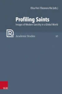 Profiling Saints : Images of Modern Sanctity in a Global World (Refo500 Academic Studies (R5AS) Band 097) （2023. 380 S. with 29 figures. 230 mm）