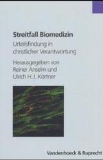 Streitfall Biomedizin : Urteilsfindung in Christlicher Verantwortung (Handlungskompetenz Im Ausland)