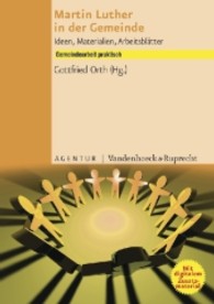 Martin Luther in Der Gemeinde : Ideen, Materialien, Arbeitsblatter