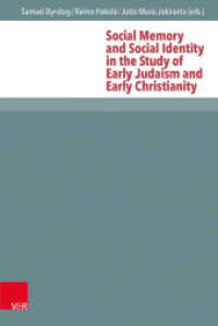 Social Memory and Social Identity in the Study of Early Judaism and Early Christianity (Novum Testamentum et Orbis Antiquus / Studien zur Umwelt des Neuen Testaments Band 116) （2016. 312 S. 237 mm）