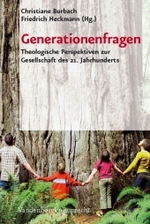 Generationenfragen : Theologische Perspektiven zur Gesellschaft des 21. Jahrhunderts