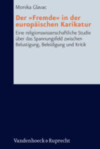 Der "Fremde" in der europäischen Karikatur : Eine religionswissenschaftliche Studie über das Spannungsfeld zwischen Belustigung, Beleidigung und Kritik (Research in Contemporary Religion (RCR) Band 011) （2013. 208 S. mit 55 Abb. 237 mm）
