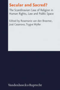 Secular and Sacred? : The Scandinavian Case of Religion in Human Rights, Law and Public Space (Research in Contemporary Religion (RCR) Band 015) （2013. 328 S. with 7 fig. 237 mm）