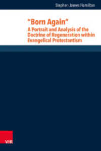"Born Again": A Portrait and Analysis of the Doctrine of Regeneration within Evangelical Protestantism (Research in Contemporary Religion (RCR) Band 023) （2017. 348 S. 237 mm）