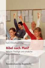 Bibel Nach Plan? : Biblische Theologie Und Schulischer Religionsunterricht