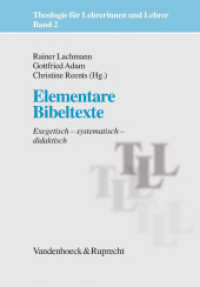 Elementare Bibeltexte : Exegetisch, systematisch, didaktisch (Theologie für Lehrerinnen und Lehrer (TLL) Band 002) （7. Aufl. 2018. 480 S. 215 mm）