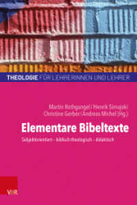 Elementare Bibeltexte : Subjektorientiert - biblisch-theologisch - didaktisch (Theologie für Lehrerinnen und Lehrer (TLL) Band 002) （8., überarb. Aufl. 2023. 558 S. mit 3 Abb. u. 4 Tab. 230 mm）