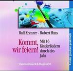 Kommt, Wir Feiern! : Mit 16 Kinderliedern Durch Das Jahr (Kinder Glauben Praktisch) （CDR）