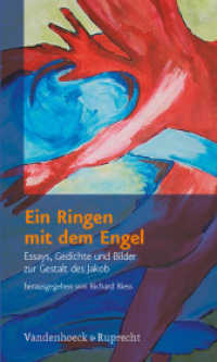 Ein Ringen mit dem Engel : Essays, Gedichte und Bilder zur Gestalt des Jakob （2008. 292 S. mit 12 Abb. 205 mm）