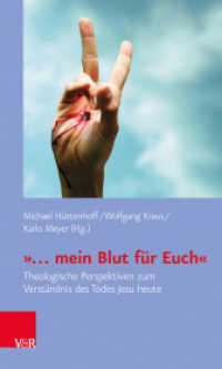 "... mein Blut für Euch" : Theologische Perspektiven zum Verständnis des Todes Jesu heute (Biblisch-theologische Schwerpunkte 38) （2018. 344 S. mit 26 farb. Abb. und einer Tab. 204 mm）