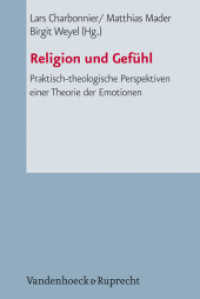Religion und Gefühl : Praktisch-theologische Perspektiven einer Theorie der Emotionen (Arbeiten zur Pastoraltheologie, Liturgik und Hymnologie 75) （2013. 450 S. 232 mm）