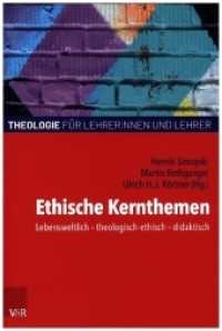 Ethische Kernthemen : Lebensweltlich - theologisch-ethisch - didaktisch (Theologie für Lehrerinnen und Lehrer (TLL) Band 4) （3., überarb. Aufl. 2022. 496 S. 230 mm）