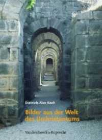 Bilder aus der Welt des Urchristentums : Das RÃ¶mische Reich und die hellenistische Kultur als Lebensraum des frÃ'hen Christentums in den ersten zwei Jahrhunderten