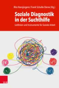 Soziale Diagnostik in der Suchthilfe : Leitlinien und Instrumente für Soziale Arbeit （2020. 137 S. mit 15 Abb. und 7 Tab. 23 cm）