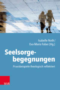 Seelsorgebegegnungen : Praxisbeispiele theologisch reflektiert （2023. 141 S. 205 mm）