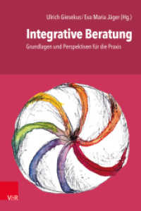 Integrative Beratung : Grundlagen und Perspektiven für die Praxis （2023. 263 S. mit 20 Abb. und 6 Tab. 230 mm）
