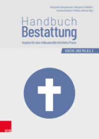 Handbuch Bestattung : Impulse für eine milieusensible kirchliche Praxis (Kirche und Milieu Band 3) （2., überarb. Aufl. 2019. 288 S. mit 43 Abb. und 12 Tab. 245 mm）