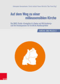 Auf dem Weg zu einer milieusensiblen Kirche : Die SINUS-Studie "Evangelisch in Baden und Württemberg" und ihre Konsequenzen für kirchliche Handlungsfelder (Kirche und Milieu Band 2) （2., überarb. Aufl. 2019. 375 S. mit 41 Abb. und 11 Tab. 245 mm）