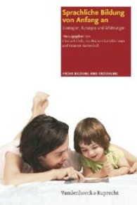Sprachliche Bildung Von Anfang an : Strategien, Konzepte Und Erfahrungen (Fruhe Bildung Und Erziehung)
