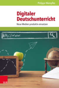 Digitaler Deutschunterricht : Neue Medien produktiv einsetzen （2017. 160 S. 232 mm）