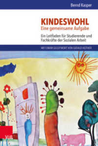 Kindeswohl : Eine gemeinsame Aufgabe. Ein Leitfaden für Studierende und Fachkräfte der Sozialen Arbeit （2017. 211 S. mit 11 Abbildungen und 4 Tabellen. 23.2 cm）