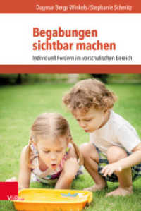 Begabungen sichtbar machen : Individuell Fördern im vorschulischen Bereich （2018. 168 S. mit 9 Abbildungen und 4 Tabellen. 232 mm）