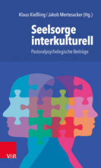 Seelsorge interkulturell : Pastoralpsychologische Beiträge （2019. 208 S. mit einer Abbildung u. einer Tabelle. 205 mm）