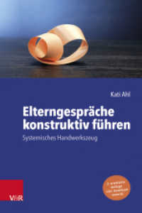 Elterngespräche konstruktiv führen : Systemisches Handwerkszeug （2., überarb. Aufl. 2023. 200 S. mit 14 Abbildungen und 5 Tabellen）